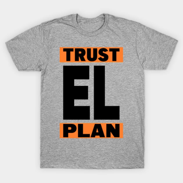 Trust EL Plan T-Shirt by Worldengine